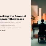 1 Unlocking the Power of Composer Showcases